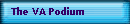 The VA Podium